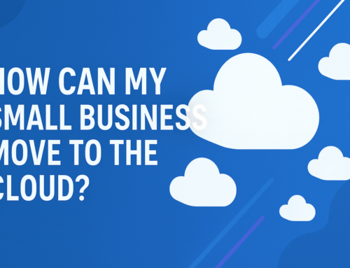 How Can My Small Business Move to the Cloud?